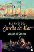 el crimen del estrella del mar-joseph o connor-9788432217418 el crimen del estrella del mar-joseph o connor-9788432217418