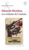 los soldados de cataluña (la verdad sobre el caso savolta)-eduardo mendoza-9788432224218 los soldados de cataluña (la verdad sobre el caso savolta)-eduardo mendoza-9788432224218
