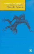 memoria del fuego (t. iii): el siglo del viento-eduardo galeano-9788432305818 memoria del fuego (t. iii): el siglo del viento-eduardo galeano-9788432305818