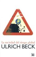 la sociedad del riesgo global (2ª ed.)-ulrich beck-9788432312618 la sociedad del riesgo global (2ª ed.)-ulrich beck-9788432312618