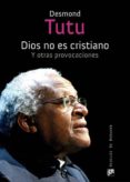 dios no es cristiano y otras provocaciones-desmond tutu-john allen-9788433026118 dios no es cristiano y otras provocaciones-desmond tutu-john allen-9788433026118