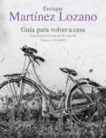 guia para volver a casa-enrique martinez lozano-9788433028518 guia para volver a casa-enrique martinez lozano-9788433028518