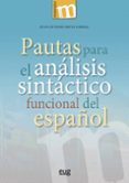 pautas para el analisis sintáctico funcional del español-juan antonio moya corral-9788433862518 pautas para el analisis sintáctico funcional del español-juan antonio moya corral-9788433862518