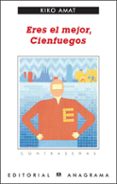 eres el mejor, cienfuegos-kiko amat-9788433924018 eres el mejor, cienfuegos-kiko amat-9788433924018