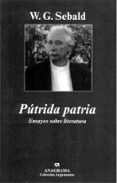 putrida patria: ensayos sobre literatura-w. g. sebald-9788433962218 putrida patria: ensayos sobre literatura-w. g. sebald-9788433962218