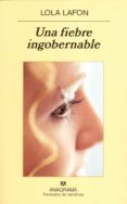 una fiebre ingobernable-lola lafon-9788433970718 una fiebre ingobernable-lola lafon-9788433970718