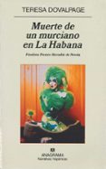muerte de un murciano en la habana (finalista premio herralde de novela 2006)-teresa dovalpage-9788433971418 muerte de un murciano en la habana (finalista premio herralde de novela 2006)-teresa dovalpage-9788433971418