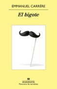 el bigote-emmanuel carrere-9788433979018 el bigote-emmanuel carrere-9788433979018