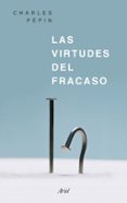 las virtudes del fracaso-charles pepin-9788434426818 las virtudes del fracaso-charles pepin-9788434426818