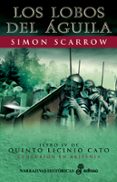 los lobos del aguila (libro iv de quinto licinio cato centurion en britania) (6ª ed.)-simon scarrow-9788435061018 los lobos del aguila (libro iv de quinto licinio cato centurion en britania) (6ª ed.)-simon scarrow-9788435061018