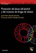 prevencion del abuso del alcohol y del consumo de drogas de sinte sis (incluye cd-rom) (programa saluda)-jose pedro espada sanchez-francisco xavier mendez carrillo-9788436817218 prevencion del abuso del alcohol y del consumo de drogas de sinte sis (incluye cd-rom) (programa saluda)-jose pedro espada sanchez-francisco xavier mendez carrillo-9788436817218
