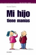 mi hijo tiene manias-aurora gavino lazaro-9788436820218 mi hijo tiene manias-aurora gavino lazaro-9788436820218