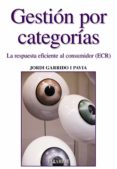 gestion por categorias: la respuesta eficiente al consumidor (ecr )-jordi garrido pavia-9788436822618 gestion por categorias: la respuesta eficiente al consumidor (ecr )-jordi garrido pavia-9788436822618