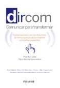 dircom: conversaciones con los directores de comunicacion de las mejores compañias españolas-pilar buil gazol-pablo medina aguerreber-9788436833218 dircom: conversaciones con los directores de comunicacion de las mejores compañias españolas-pilar buil gazol-pablo medina aguerreber-9788436833218