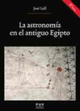 la astronomia en el antiguo egipto-jose lull garcia-9788437099118 la astronomia en el antiguo egipto-jose lull garcia-9788437099118