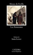 la araucana (3ª ed.)-alonso de ercilla y zuñiga-9788437611518 la araucana (3ª ed.)-alonso de ercilla y zuñiga-9788437611518