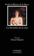 la devocion de la cruz-pedro calderon de la barca-9788437618418 la devocion de la cruz-pedro calderon de la barca-9788437618418
