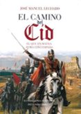 el camino del cid-jose manuel lechado-9788441418318 el camino del cid-jose manuel lechado-9788441418318
