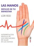 las manos. reflejo de tu bienestar-lori reid-9788441437418 las manos. reflejo de tu bienestar lori reid 9788441437418
