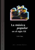 la musica popular en el siglo xx (incluye 1 cd-rom)-colin cripps-9788446010418 la musica popular en el siglo xx (incluye 1 cd-rom)-colin cripps-9788446010418