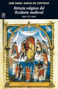 historia religiosa del occidente medieval (años 313-1464)-jose angel garcia de cortazar-9788446030218 historia religiosa del occidente medieval (años 313-1464)-jose angel garcia de cortazar-9788446030218
