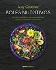 boles nutritivos: mas de 60 ideas para una comida deliciosa, nutritiva y divertida en un unico bol-auxy ordoñez-9788448023218 boles nutritivos: mas de 60 ideas para una comida deliciosa, nutritiva y divertida en un unico bol-auxy ordoñez-9788448023218