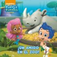 ¡un amigo en el zoo! (bubble guppies 2)-9788448840518 ¡un amigo en el zoo! (bubble guppies 2)-9788448840518