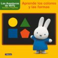 aprende los colores y las formas con miffy (las aventuras de miffy. didacticos)-9788448848118 aprende los colores y las formas con miffy (las aventuras de miffy. didacticos)-9788448848118