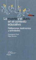 la muerte y el duelo en el contexto educativo: reflexiones, testi monios y actividades-concepcion poch-olga herrero-9788449314018 la muerte y el duelo en el contexto educativo: reflexiones, testi monios y actividades-concepcion poch-olga herrero-9788449314018