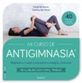 mi curso de antigimnasia: despierta tu cuerpo y encuentra tu energia y bienestar-marie bertherat-therese bertherat-9788449330018 mi curso de antigimnasia: despierta tu cuerpo y encuentra tu energia y bienestar-marie bertherat-therese bertherat-9788449330018