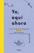 yo, aqui, ahora: actividades creativas y sorprendentes para tu dia a dia-9788449331718 yo, aqui, ahora: actividades creativas y sorprendentes para tu dia a dia-9788449331718