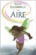 seres fantasticos: del aire-alejandra ramirez-agustin celis-9788466213318 seres fantasticos: del aire-alejandra ramirez-agustin celis-9788466213318