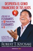 despierta el genio financiero de tus hijos: la guia de padre rico para la educacion financiera de los padres-robert t. kiyosaki-9788466332118 despierta el genio financiero de tus hijos: la guia de padre rico para la educacion financiera de los padres-robert t. kiyosaki-9788466332118