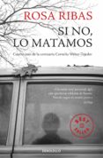 si no, lo matamos (comisaria cornelia weber-tejedor 4)-rosa ribas-9788466340618 si no, lo matamos (comisaria cornelia weber-tejedor 4)-rosa ribas-9788466340618