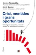 crisi, mentides i grans oportunitats-jordi baste-carlos torrecilla-9788466410618 crisi, mentides i grans oportunitats-jordi baste-carlos torrecilla-9788466410618