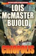 criopolis (una aventura de miles vorkoslgan)-lois mcmaster bujold-9788466646918 criopolis (una aventura de miles vorkoslgan)-lois mcmaster bujold-9788466646918