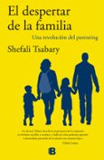 el despertar de la familia: una revolucion del parenting-shefali tsabary-9788466660518 el despertar de la familia: una revolucion del parenting-shefali tsabary-9788466660518
