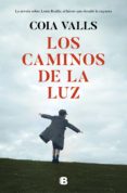 los caminos de la luz-coia valls-9788466664318 los caminos de la luz-coia valls-9788466664318