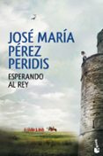 esperando al rey-jose maria perez peridis-9788467045918 esperando al rey-jose maria perez peridis-9788467045918