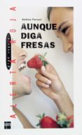 aunque diga fresas (ebook-epub) (ebook)-9788467544718 aunque diga fresas (ebook-epub) (ebook)-9788467544718