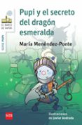 pupi y el secreto del dragón esmeralda-maria menendez-ponte-9788467579918 pupi y el secreto del dragón esmeralda-maria menendez-ponte-9788467579918