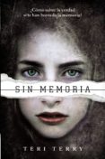 sin memoria (reinicidados 1)-teri terry-9788469601518 sin memoria (reinicidados 1)-teri terry-9788469601518