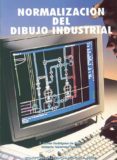 normalizacion del dibujo industrial-roberto galarraga astibia-francisco javier rodriguez de abajo-9788470631818 normalizacion del dibujo industrial-roberto galarraga astibia-francisco javier rodriguez de abajo-9788470631818
