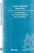 la educacion y su representacion en los medios-jaume carbonell-9788471125118 la educacion y su representacion en los medios-jaume carbonell-9788471125118