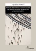 políticas educativas y construcción de personalidades neoliberale s y neocolonial-jurjo torres-9788471128218 políticas educativas y construcción de personalidades neoliberale s y neocolonial-jurjo torres-9788471128218