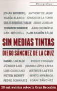 sin medias tintas-diego sanchez de la cruz-9788472096318 sin medias tintas-diego sanchez de la cruz-9788472096318