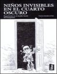 niños invisibles en el cuarto oscuro: experiencias en el auxilio social del franquismo-9788473603218 niños invisibles en el cuarto oscuro: experiencias en el auxilio social del franquismo-9788473603218