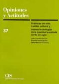opiniones y actitudes nº 37: practicas de ocio, cambio cultural y nuevas tecnologias en la juventud española de fin de siglo-julio a. del pino artacho-alejandro duaso aguado-rafael martinez cassinello-9788474763218 opiniones y actitudes nº 37: practicas de ocio, cambio cultural y nuevas tecnologias en la juventud española de fin de siglo-julio a. del pino artacho-alejandro duaso aguado-rafael martinez cassinello-9788474763218