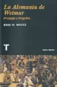 la alemania de weimar: presagio y tragedia-eric d. weitz-9788475068718 la alemania de weimar: presagio y tragedia-eric d. weitz-9788475068718