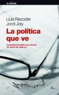 la politica que ve-lluis recoder-9788475880518 la politica que ve-lluis recoder-9788475880518
